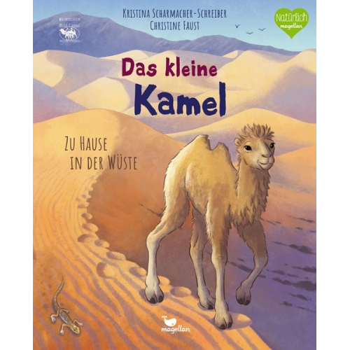 Kristina Scharmacher-Schreiber - Das kleine Kamel - Zu Hause in der Wüste