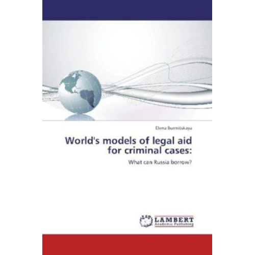 Elena Burmitskaya - Burmitskaya, E: World's models of legal aid for criminal cas