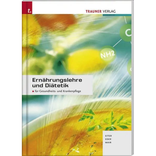 Maria Mair Gerlinde Eder Josefa Eiter - Ernährungslehre und Diätetik