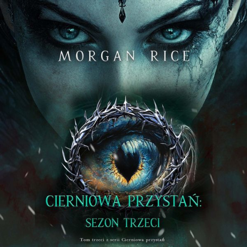 Morgan Rice - Cierniowa przystań: Sezon trzeci (Tom trzeci z serii Cierniowa przystań)