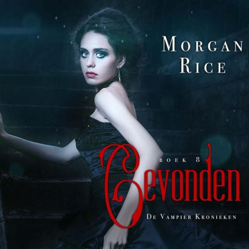 Morgan Rice - Gevonden (Boek 8 in de Vampier Kronieken)