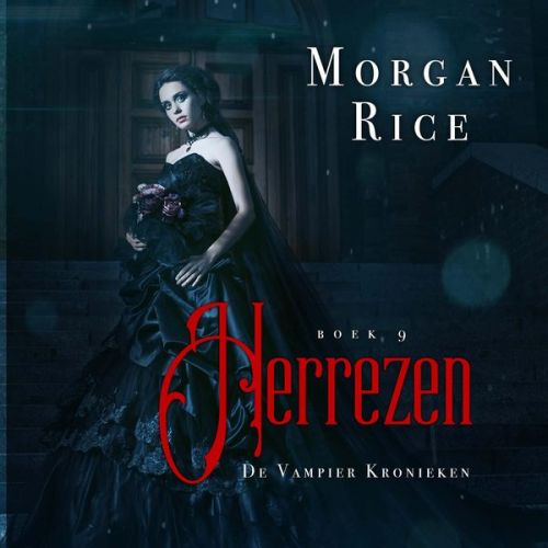 Morgan Rice - Herrezen (Boek 9 in de Vampier Kronieken)