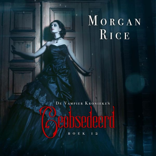 Morgan Rice - Geobsedeerd (Boek 12 in de Vampier Kronieken)