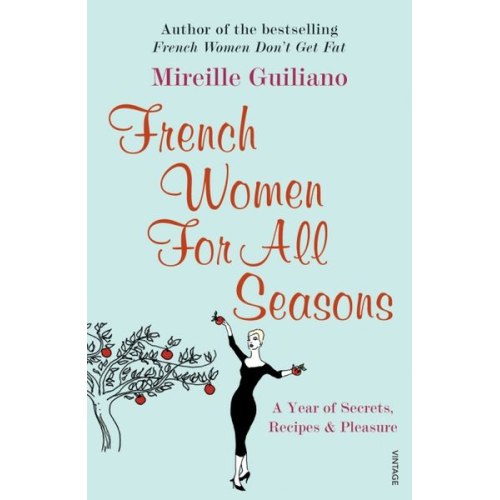 Mireille Guiliano - French Women For All Seasons