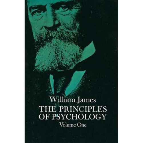 William James - The Principles of Psychology, Vol. 1