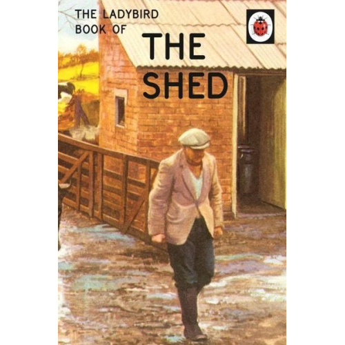 Jason Hazeley Joel Morris - The Ladybird Book of the Shed
