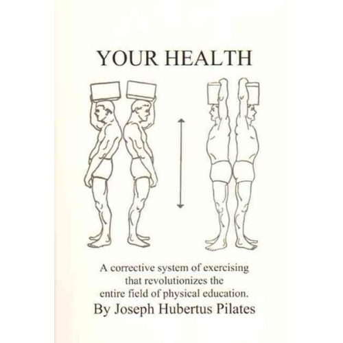 Joseph H. Pilates - Your Health