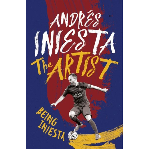 Andres Iniesta - The Artist: Being Iniesta