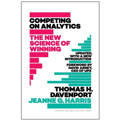 Jeanne Harris Thomas H. Davenport - Competing on Analytics: Updated, with a New Introduction