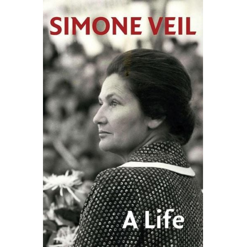 Simone Veil - A Life