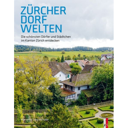 Marianne Siegenthaler - Zürcher Dorfwelten