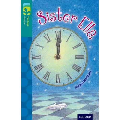 Pippa Goodhart - Oxford Reading Tree TreeTops Fiction: Level 16: Sister Ella