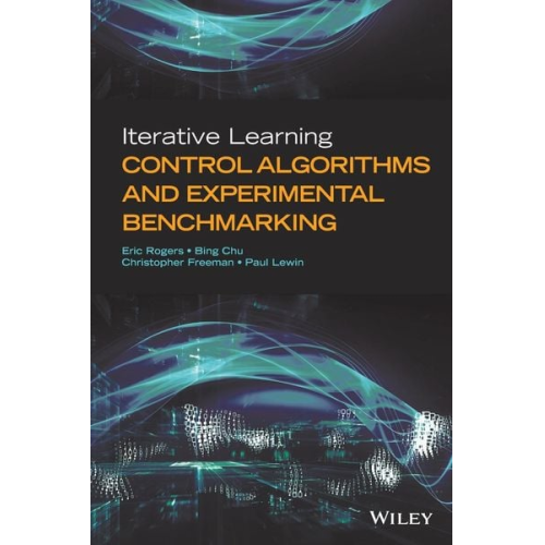 Eric Rogers Bing Chu Christopher Freeman Paul Lewin - Iterative Learning Control Algorithms and Experimental Benchmarking