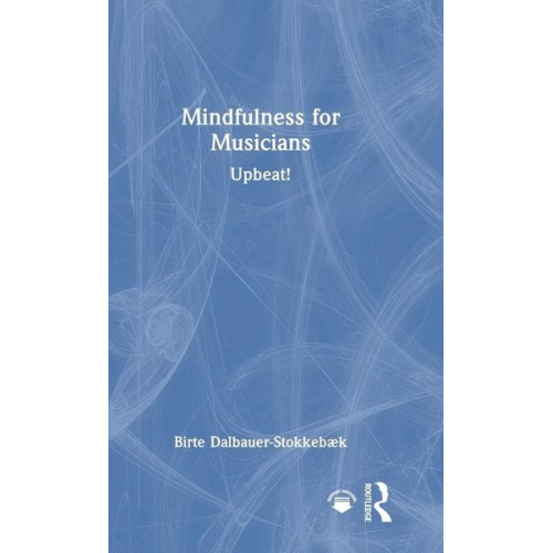 Birte Dalbauer-Stokkebæk - Mindfulness for Musicians