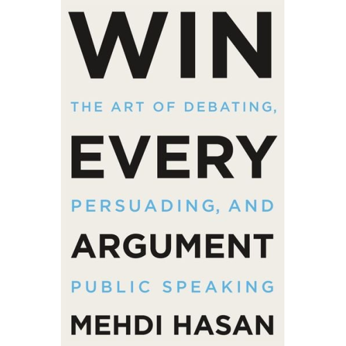 Mehdi Hasan - Win Every Argument