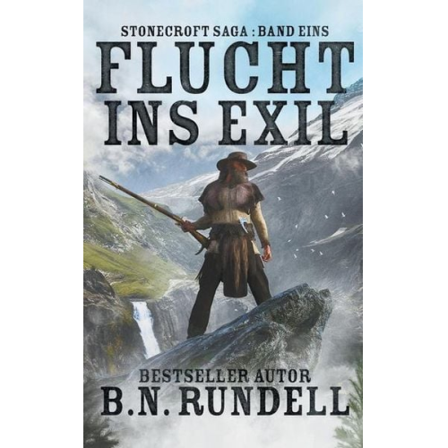 B. N. Rundell - Flucht ins Exil: ein historischer Western Roman