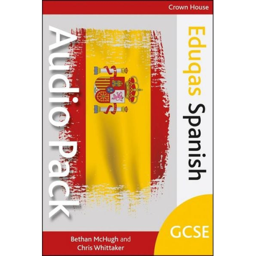 Bethan Mchugh Chris Whittaker - Eduqas GCSE Spanish Audio Pack - Site Licence