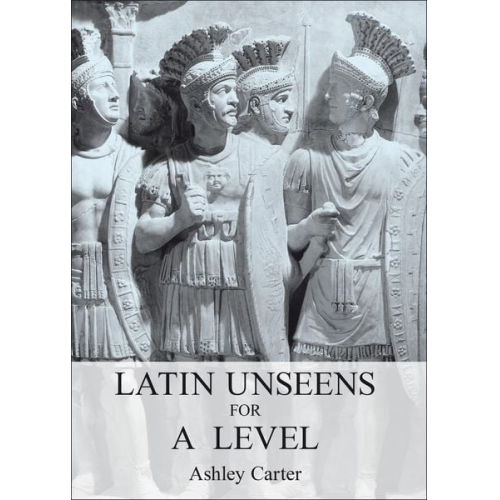 Ashley Carter - Latin Unseens for A Level