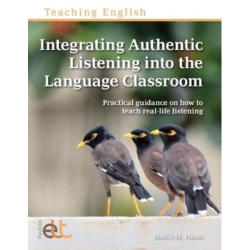 Sheila Thorn - Integrating Authentic Listening Into the Language Classroom