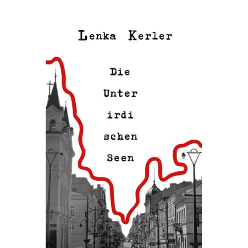 Lenka Kerler - Die Unterirdischen Seen