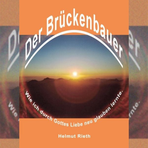 Helmut Rieth - Der Brückenbauer
