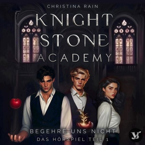 Christina Rain - Knightstone Academy 1: Begehre uns nicht – Das Hörspiel Teil 1