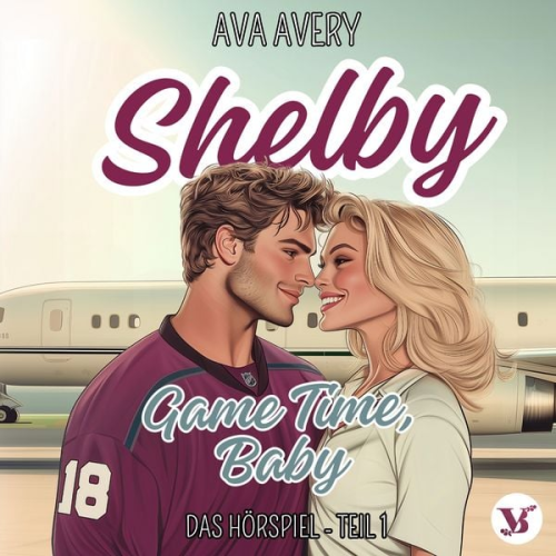 Ava Avery - Shelby. Game Time, Baby – Das Hörspiel Teil 1