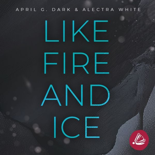 Alectra White April G. Dark - Like Fire and Ice