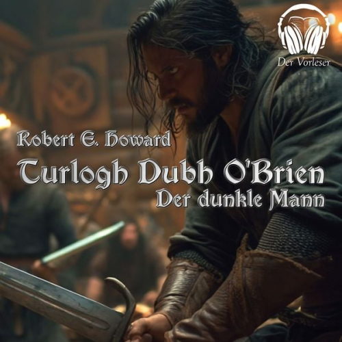 Robert E. Howard - Turlogh Dubh O'Brien - Der Dunkle Mann