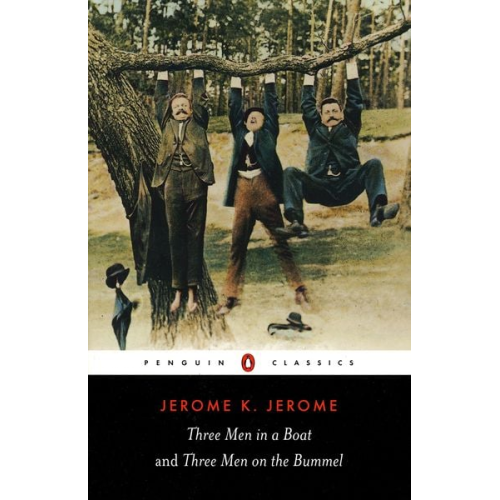 Jerome K. Jerome - Three Men in a Boat and Three Men on the Bummel