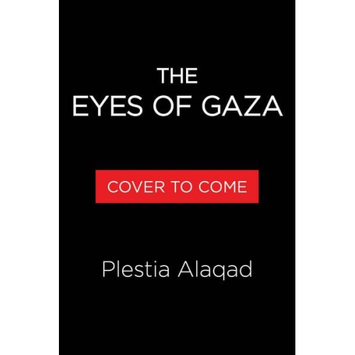 Plestia Alaqad - The Eyes of Gaza