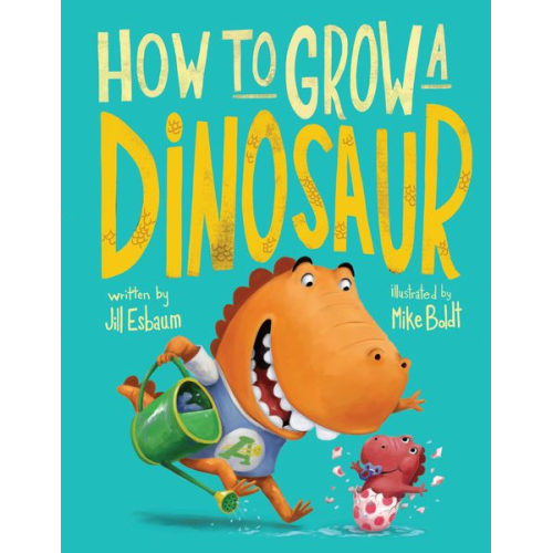Jill Esbaum - How to Grow a Dinosaur