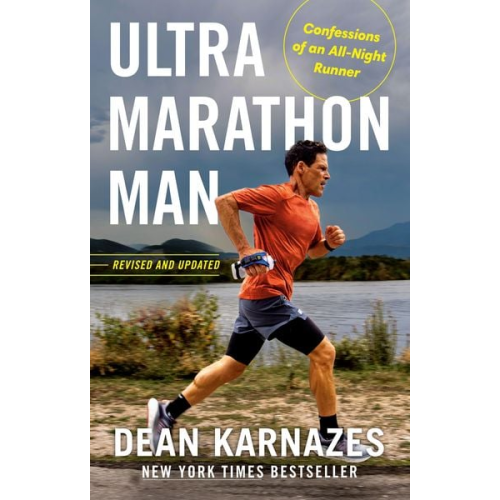 Dean Karnazes - Ultramarathon Man: Revised and Updated