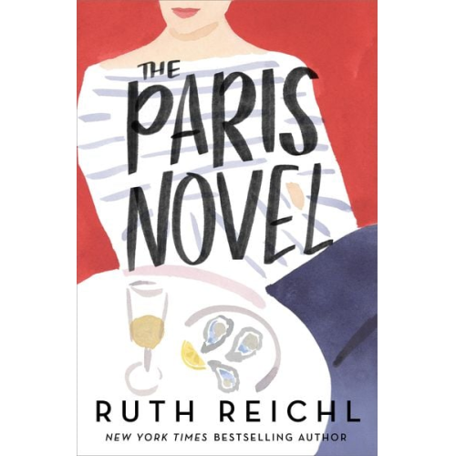 Ruth Reichl - The Paris Novel