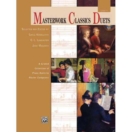Gayle Kowalchyk E.L. Lancaster Jane Magrath - Masterwork Classics Duets, Level 6