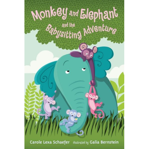 Carole Lexa Schaefer - Monkey and Elephant and the Babysitting Adventure