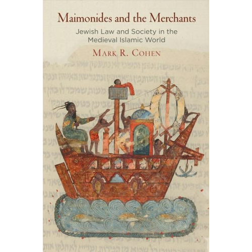 Mark R. Cohen - Maimonides and the Merchants