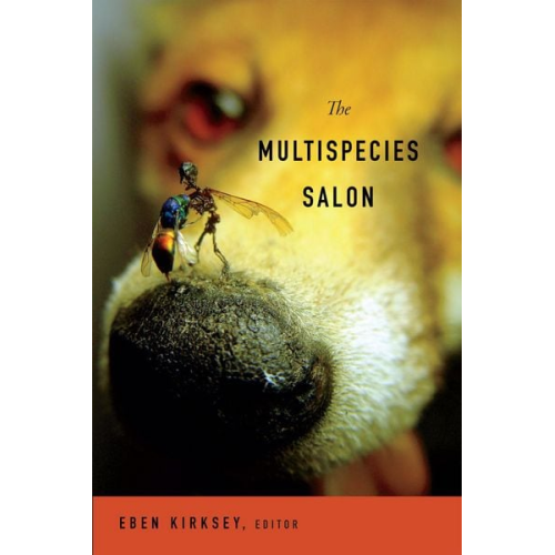 Eben Kirksey - The Multispecies Salon