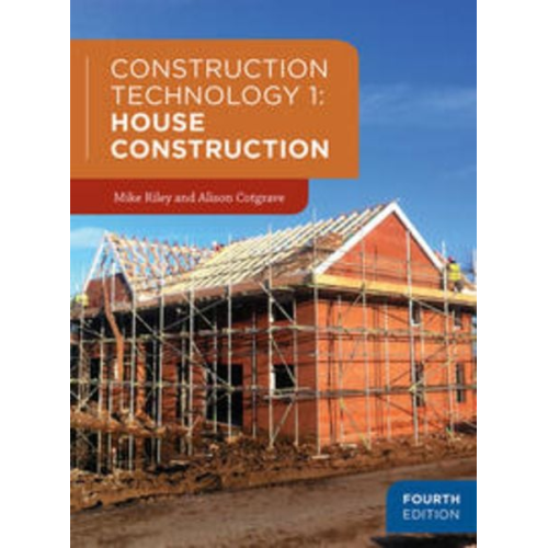 Mike Riley Alison Cotgrave - Construction Technology 1: House Construction