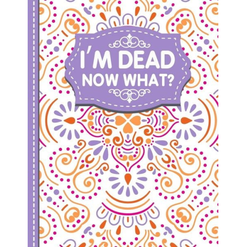 White Butterfly Publishing - I'm dead now what?