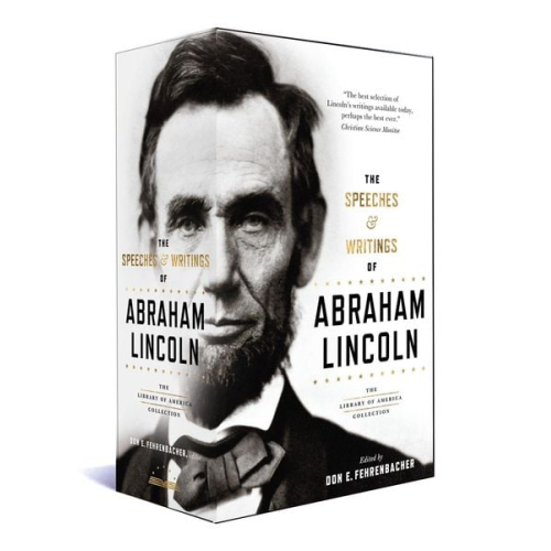 Lincoln Abraham Lincoln - The Speeches & Writings of Abraham Lincoln: A Library of America Boxed Set
