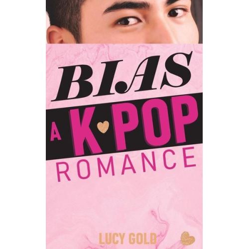 Lucy Gold - Bias - A K-pop Romance