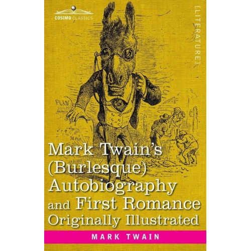 Mark Twain - Mark Twain's (Burlesque) Autobiography and First Romance