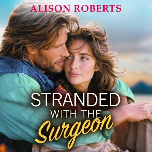Alison Roberts - Stranded with the Surgeon