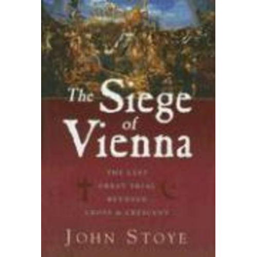 John Stoye - The Siege of Vienna