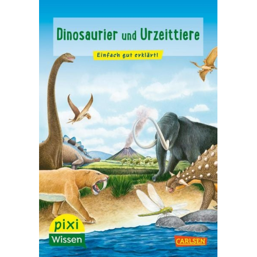 Brigitte Hoffmann - Pixi Wissen 74: Dinosaurier und Urzeittiere