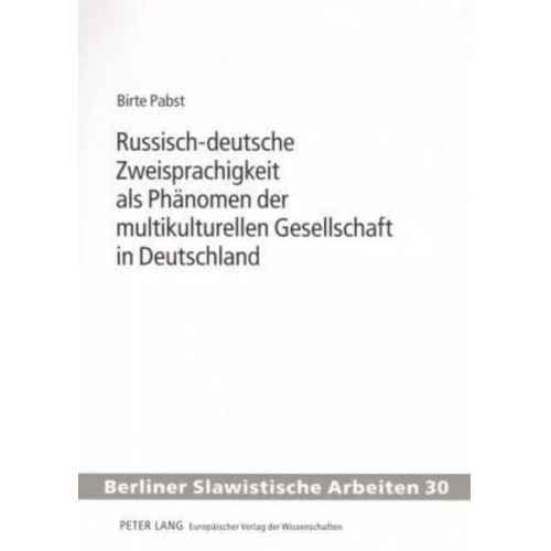 Birte Pabst-Kühnert - Russisch-deutsche Zweisprachigkeit als Phänomen der multikulturellen Gesellschaft in Deutschland