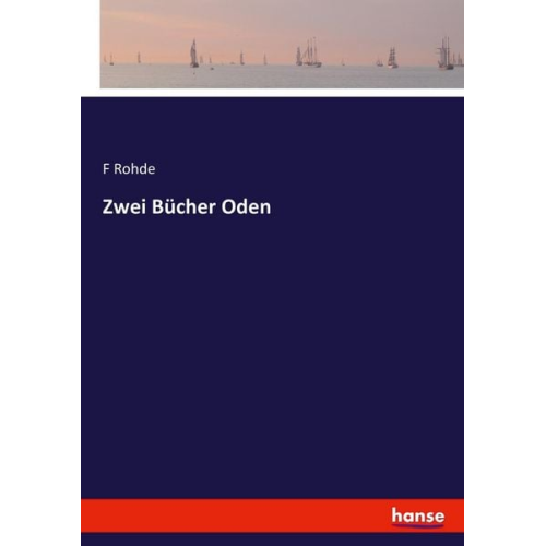 F. Rohde - Zwei Bücher Oden