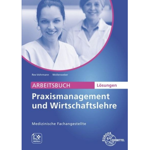 Beate Rex-Vohrmann Bernd Wollenweber - Lösungen zu 62877 Arbeitsbuch zu Praxismanagement und Wirtschaftslehre, MFA