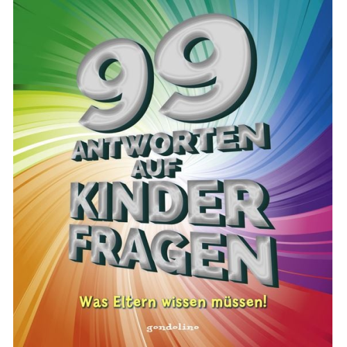 99 Antworten auf Kinderfragen - Was Eltern wissen müssen!